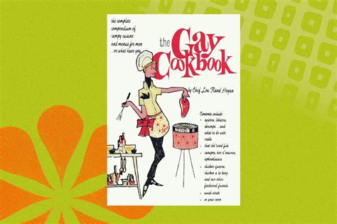 justthegay|‘The Gay Cookbook’ Was of and Ahead of Its Time .